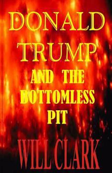 Paperback Donald Trump and the Bottomless Pit Book