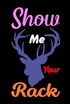 Show Me Your Rack: My Prayer Journal, Diary Or Notebook For Tea Lover. 110 Story Paper Pages. 6 in x 9 in Cover.