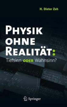 Hardcover Physik Ohne Realität: Tiefsinn Oder Wahnsinn? [German] Book