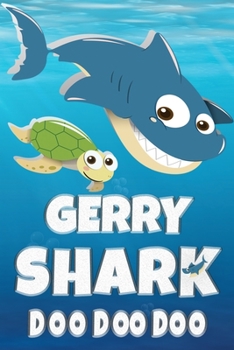Paperback Gerry: Gerry Shark Doo Doo Doo Notebook Journal For Drawing or Sketching Writing Taking Notes, Custom Gift With The Girls Nam Book