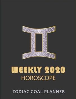 Zodiac Goal Planner: Weekly 2020 Horoscope | Zodiac Journal Gemini 365 Days One Year Of Writing: Blank Lined Daily Journal dated Page Per Day + Goals ... Sign And Star Constellation | 8.5"x11" A4