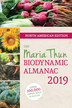 Paperback The North American Maria Thun Biodynamic Almanac: 2019 Book