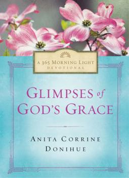Hardcover Glimpses of God's Grace: A 365 Morning Light Devotional Book