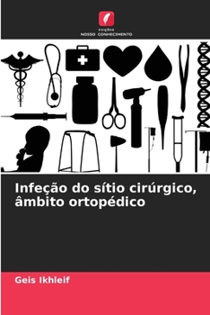 Paperback Infeção do sítio cirúrgico, âmbito ortopédico [Portuguese] Book