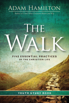 Paperback The Walk Youth Study Book: Five Essential Practices of the Christian Life Book