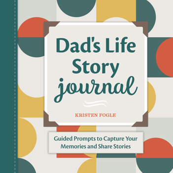 Paperback Dad's Life Story Journal: Guided Prompts to Capture Your Memories and Share Stories Book
