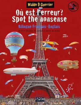 Paperback Où est l'erreur? Spot the Nonsense 3: A bilingual French English Playbook for Children from Age 10 Book
