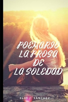 Paperback La prosa de la soledad [Spanish] Book