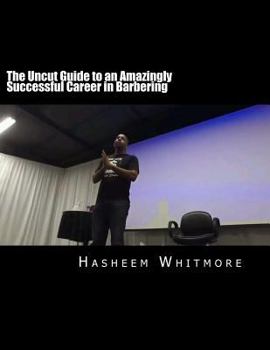 Paperback The Uncut Guide to an Amazingly Successful Career in Barbering Book