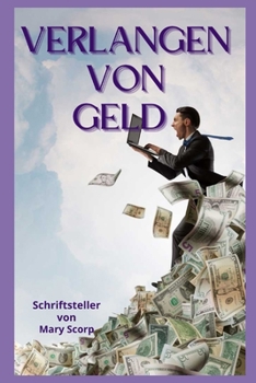 Paperback Verlangen Von Geld: Wenn du Geld hast, hast du alles [German] Book