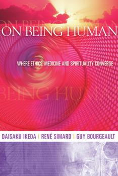 Paperback On Being Human: Where Ethics, Medicine and Spirituality Converge Book