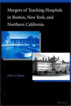 Hardcover Mergers of Teaching Hospitals in Boston, New York, and Northern California Book