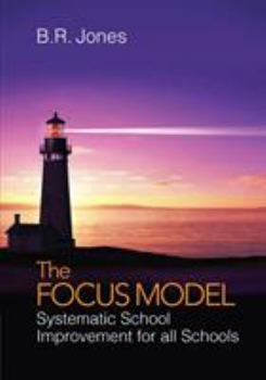 Paperback The Focus Model: Systematic School Improvement for All Schools Book