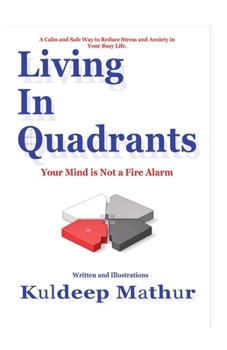 Paperback Living In Quadrants: Your Mind Is Not a Fire Alarm Book