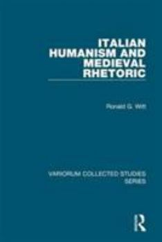 Hardcover Italian Humanism and Medieval Rhetoric Book