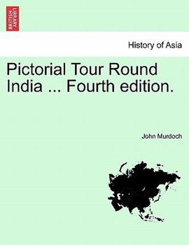 Paperback Pictorial Tour Round India ... Fourth Edition. Book