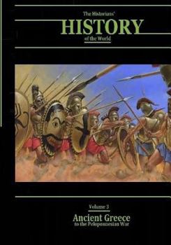Ancient Greece to the Peloponnesian War: The Historians' History of the World Volume 3