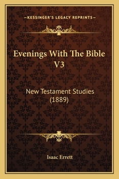 Paperback Evenings With The Bible V3: New Testament Studies (1889) Book