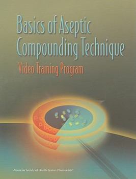 Paperback Basics of Aseptic Compounding Technique Video Training Program Workbook Only Book