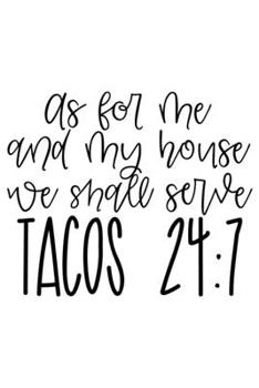 As For Me And My House We Shall Serve Tacos 24:7: Weekly Planner 2020, Organizer With Notes, Great Productivity Gift For Busy Professionals, New Employees, Workplace Office Gift