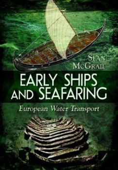 Paperback Early Ships and Seafaring: European Water Transport Book