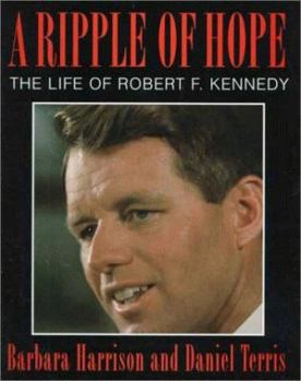 Hardcover A Ripple of Hope: The Life of Robert F. Kennedy Book