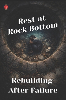 Paperback Rest at Rock Bottom: Rebuilding After Failure Book