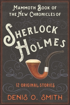 Paperback The Mammoth Book of the New Chronicles of Sherlock Holmes: 12 Original Stories Book