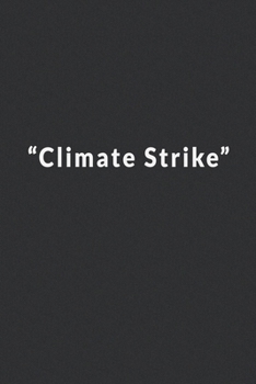 Climate Strike.: Lined Notebook.