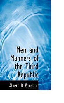 Men and Manners of the Third Republic