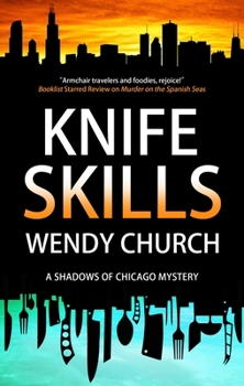 Knife Skills (Shadows of Chicago Mysteries) - Book #1 of the Shadows of Chicago