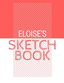 Paperback Eloise's Sketchbook: Personalized red sketchbook with name: 120 Pages Book
