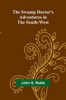 Paperback The Swamp Doctor's Adventures in The South-West Book