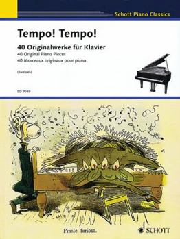 Tempo! Tempo!: 40 Original Piano Pieces Schott Piano Classics Series