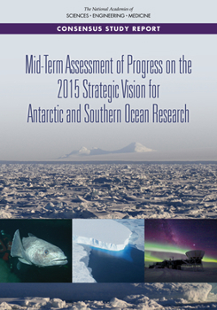 Paperback Mid-Term Assessment of Progress on the 2015 Strategic Vision for Antarctic and Southern Ocean Research Book