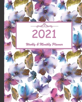 2021 Weekly & Monthly Planner: Calendar 2021 with relaxing designs and amazing quotes : 01 Jan 2021 to 31 Dec 2021, 141 ligned pages with flolar cover printed on high quality.