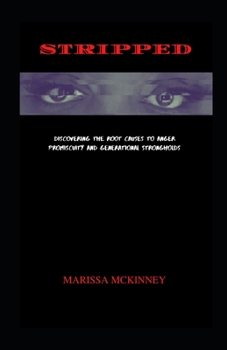 Paperback Stripped: Discovering the Root Causes to Anger, Promiscuity, and Generational Strongholds Book