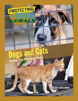 Hardcover Dogs and Cats: Saving Our Precious Pets Book