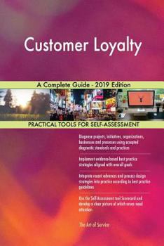 Paperback Customer Loyalty A Complete Guide - 2019 Edition Book
