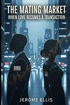 Paperback The Mating Market: When Love Becomes a Transaction Book