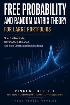 Free Probability and Random Matrix Theory for Large Portfolios: Spectral Methods, Covariance Estimation, and High-Dimensional Risk Modeling