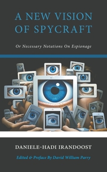 Paperback A New Vision of Spycraft: Or Necessary Notations On Espionage Book