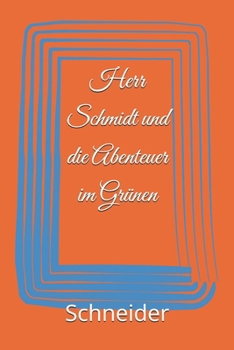 Paperback Herr Schmidt und die Abenteuer im Grünen [German] Book