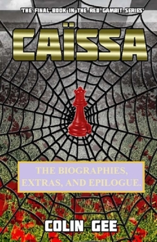 Caissa - Biographies, Extras, and Epilogue - Book #8 of the Red Gambit