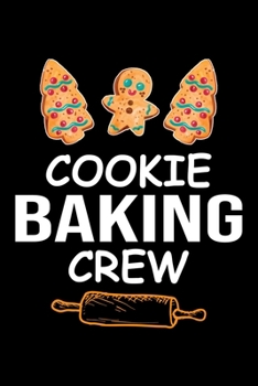 Paperback Cookie Baking Crew: Funny Baking Blank Recipe Journal Gifts Idea. Best Baking Blank Recipe Journal Book to Write In Favorite Recipes and M Book