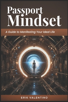 Paperback Passport Mindset A Guide to Manifesting Your Ideal Life Book