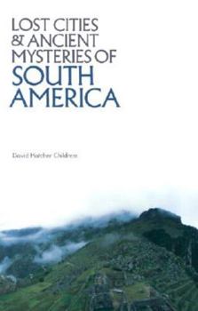 Paperback Lost Cities and Ancient Mysteries of South America Book