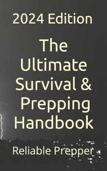 Reliable Preppers Ultimate Survival Handbook
