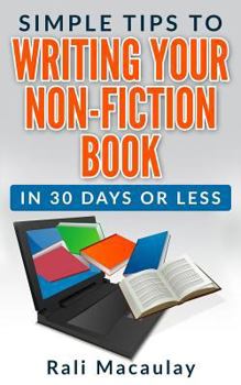 Paperback Simple Tips to Writing Your Non-Fiction Book: in 30 Days or Less Book