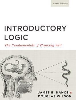 Paperback Introductory Logic (Student Edition): The Fundamentals of Thinking Well Book